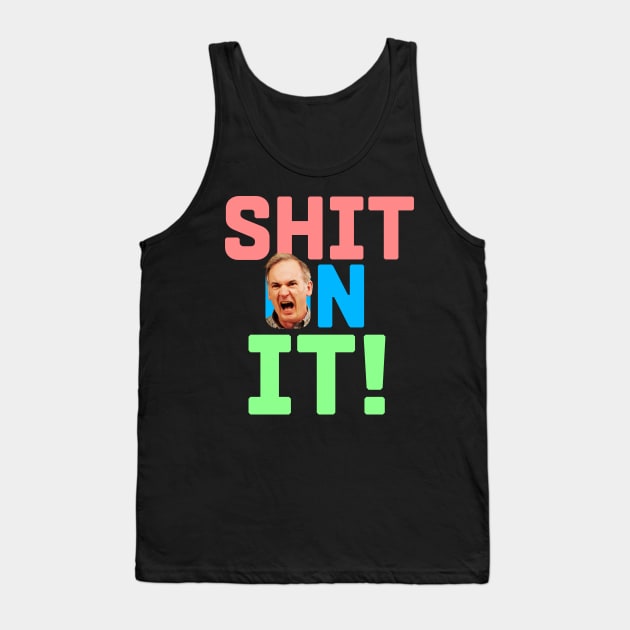 Sh*t on It! Martin Quote Tank Top by Meta Cortex